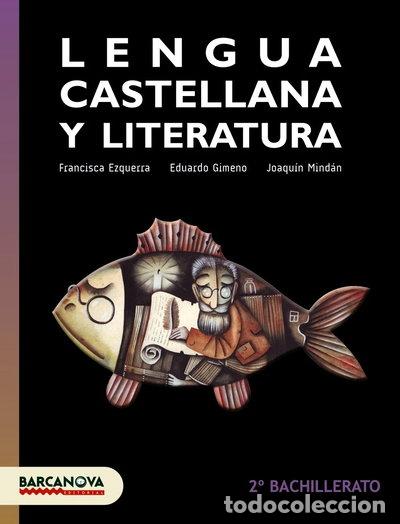 Libros: Lengua Castellana y Literatura 2 Bachillerato Libro del alumno- 9788448941857