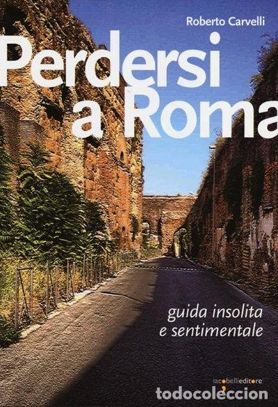 Libros: Perdersi a Roma. Guida insolita e sentimentale- 9788862522052