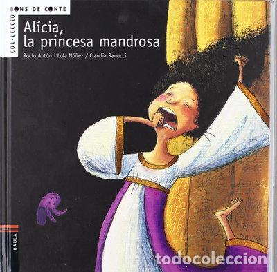 Libros: Al&iacute;cia, la princesa mandrosa- 9788447916108