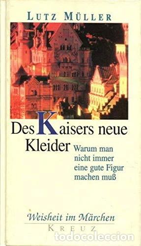 Libros: Des Kaisers neue Kleider: Warum man nicht immer eine gute Figur machen muss- 9783268001736