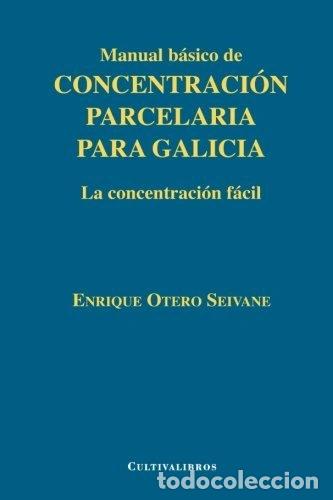 Libros: Manual b&aacute;sico de concentraci&oacute;n parcelaria para Galicia- 9788499231594