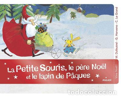 Libros: La petite souris, le p&egrave;re No&euml;l et le lapin de P&acirc;ques- 9782408006860