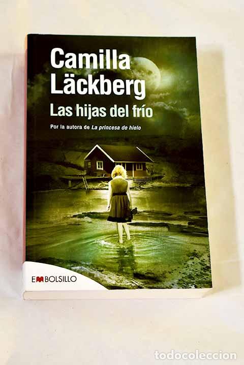 Libros: Las hijas del fr&iacute;o: Lackberg, Camilla.- Lackberg, Camilla