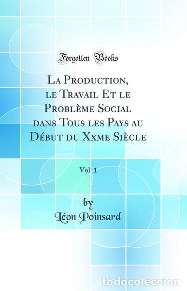 Libros: La Production, le Travail Et le Probl&egrave;me Social dans Tous les Pays au D&eacute;but d...- 9780428510534