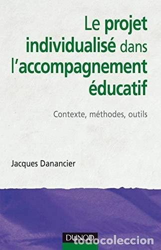 Libri di seconda mano: Le projet individualis&eacute; dans l'accompagnement &eacute;ducatif- 9782100483990