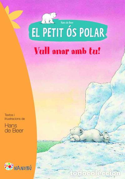 Libros: El petit &oacute;s polar. Vull anar amb tu!- 9788499755465
