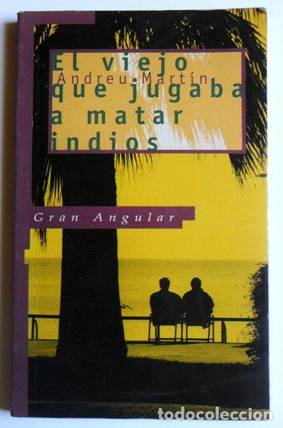 books: El viejo que jugaba a matar indios- 9788434851801