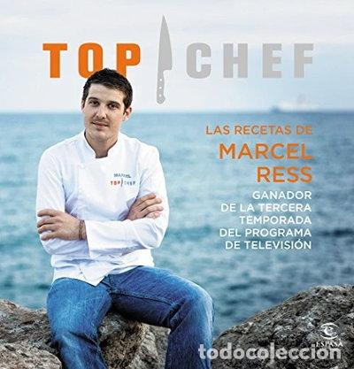 Libros: Las recetas de Marcel Ress. Ganador de la tercera temporada Top Chef 2015- 9788467046540