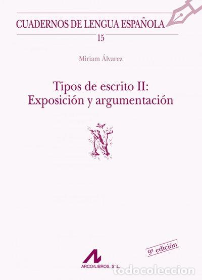 Libros: Tipos de escrito II: Exposici&oacute;n y argumentaci&oacute;n- 9788476351437