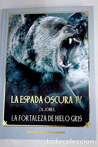 Libros: La Espada Oscura IV. La Fortaleza De Hielo Gris- 9788467440140