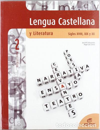 Libros: Lengua Castellana y Literatura. Siglos XVIII, XIX y XX 2&ordm; Bachillerato- 9788497714662