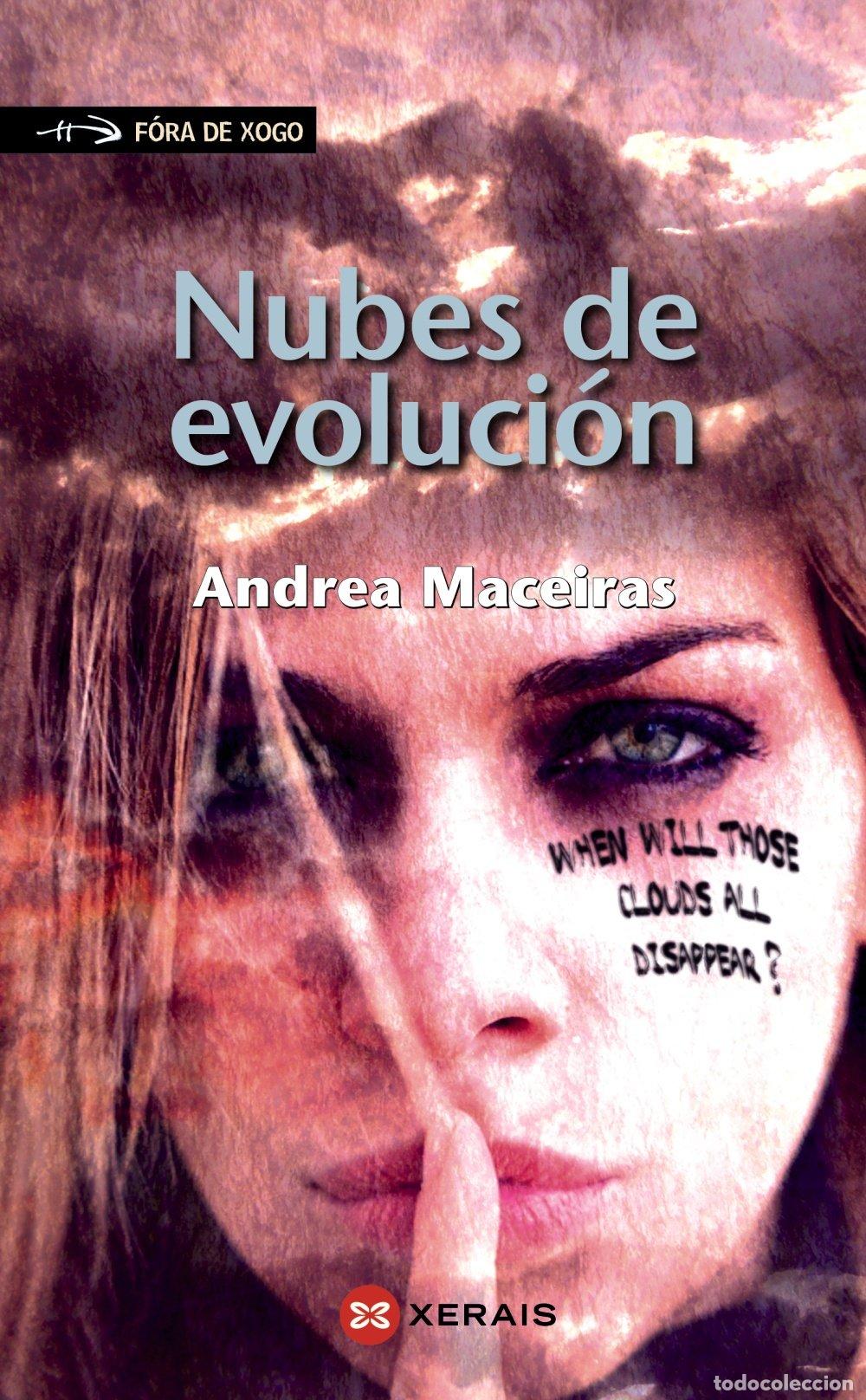 Libros: Nubes de Evoluci&oacute;n - Maceiras, Andrea - Edici&oacute;ns Xerais - Infantil e Xuvenil - F&oacute;ra de Xogo