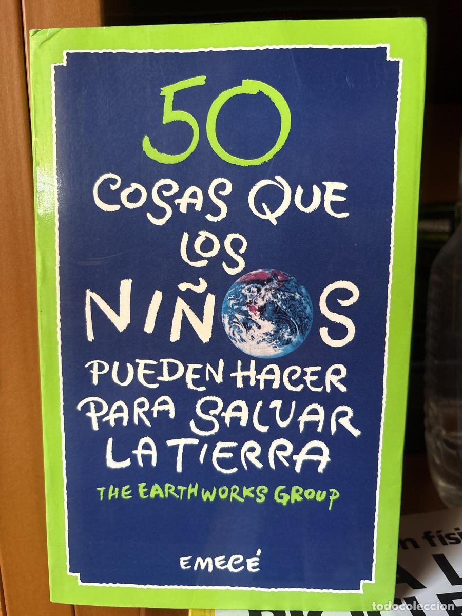 Libros: Cincuenta cosas que los ni&ntilde;os pueden hacer para salvar la Tierra - Earth Works Group TDK384