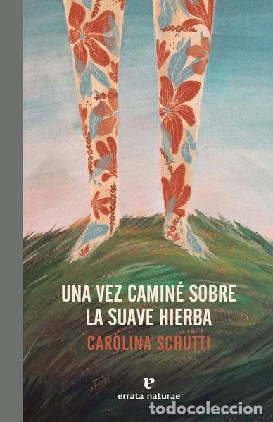 B&uuml;cher: Una vez camin&eacute; sobre la suave hierba- 9788417800086