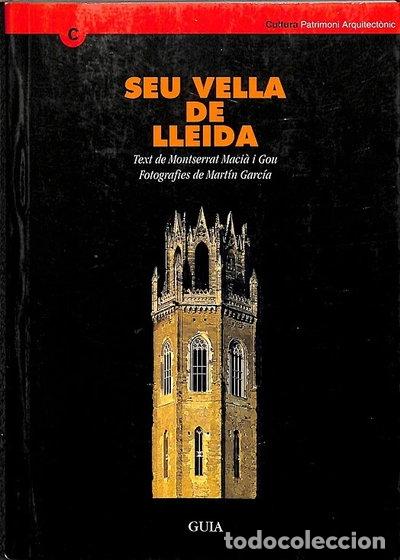 Libros: Seu Vella de Lleida. Guia hist&ograve;rica i arquitect&ograve;nica- 9788439344124