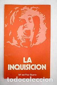 Libros: LA INQUISICION - Mar&iacute;a del Pilar Bueno Faro TDK362