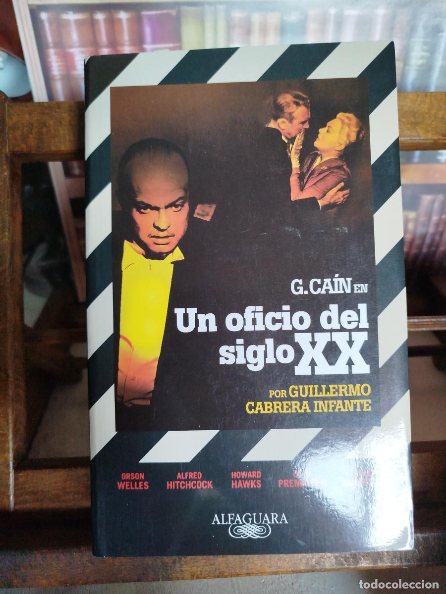 Livres: G. Ca&iacute;n en Un oficio del siglo XX - Cabrera Infante, Guillermo (1929-2005)