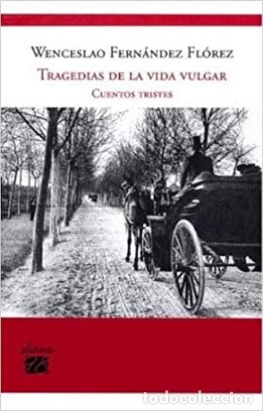 Libros: Tragedias de la vida vulgar- 9788493822101