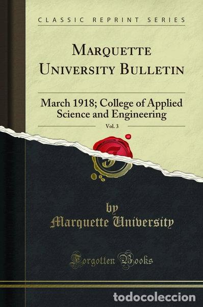 Libros: Marquette University Bulletin, Vol. 3: March 1918- 9780428207748