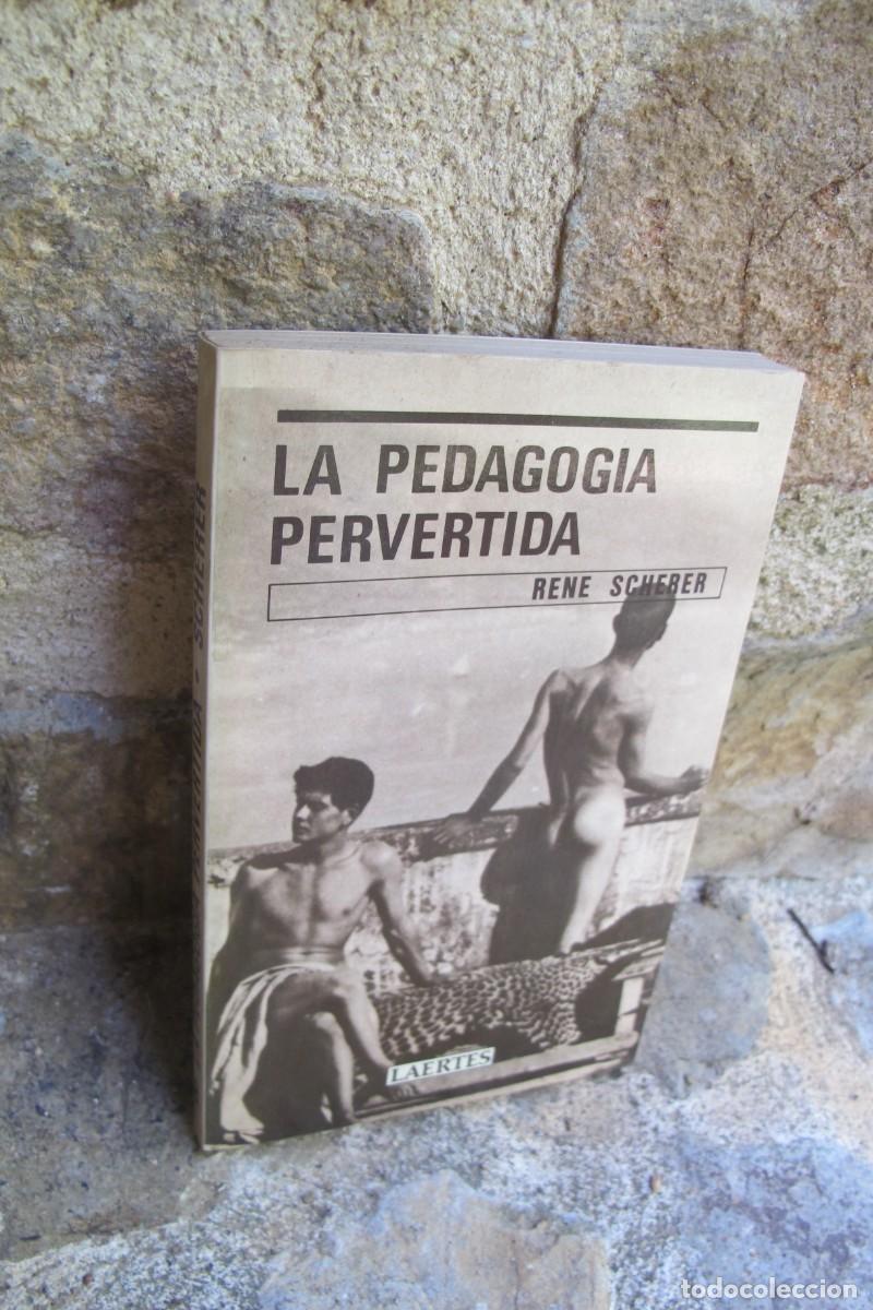 Libri di seconda mano: LA PEDAGOGIA PERVERTIDA. RENE SCHERER