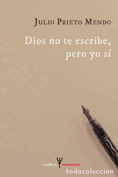 Libros: DIOS NO TE ESCRIBE PERO YO SI- 9788412154047