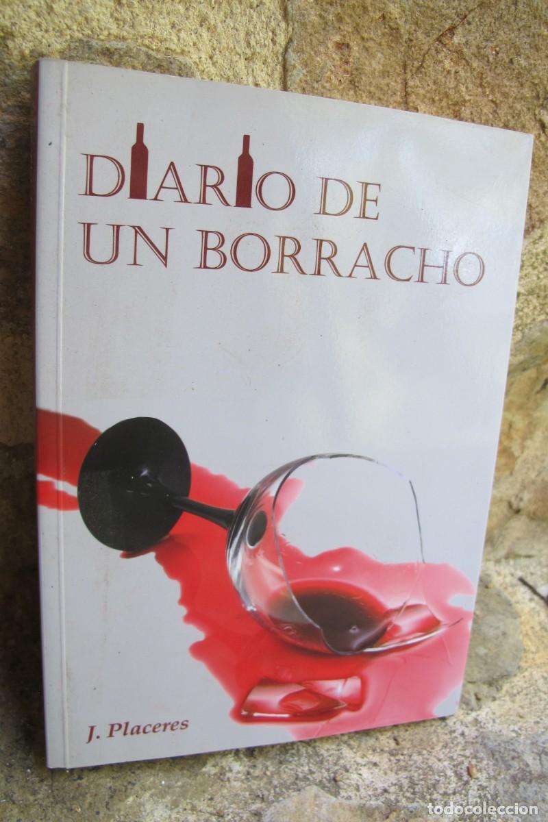 Livres: DIARIO DE UN BORRACHO. J. PLACERES JOSE