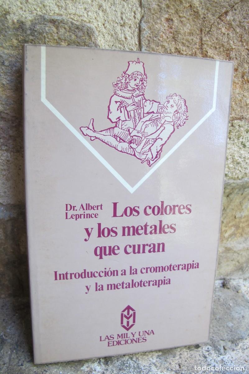 Libri di seconda mano: LOS COLORES Y LOS METALES QUE CURAN. DR. ALBERT LEPRINCE