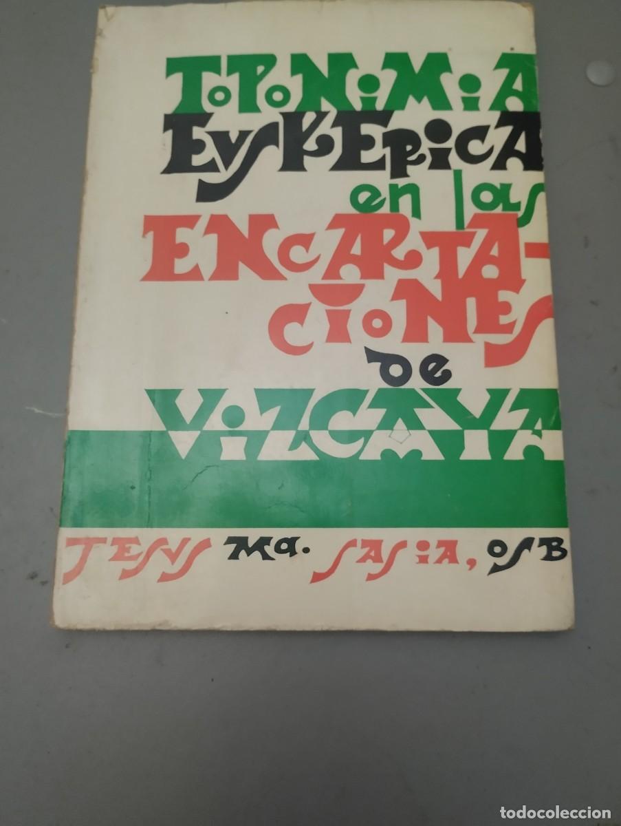 Libros: TOPONIMIA EUSKERICA EN LAS ENCARTACIONES DE VIZCAYA. J. M. SASIA BILBAO, 1966