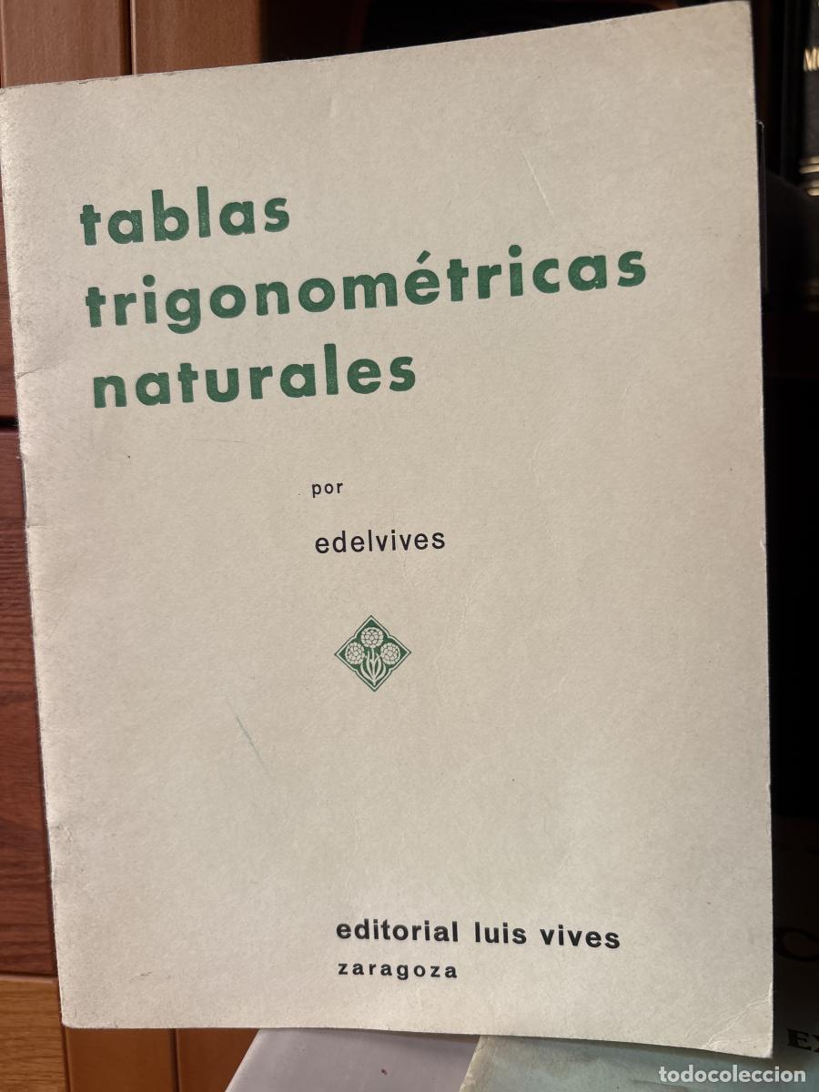 Libri di seconda mano: TABLAS TRIGONOMETRICAS NATURALES POR EDELVIVES - TDK362