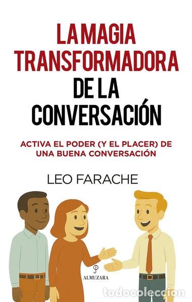 Libros: MAGIA TRANSFORMADORA DE LA CONVERSACION, LA- 9788410528291