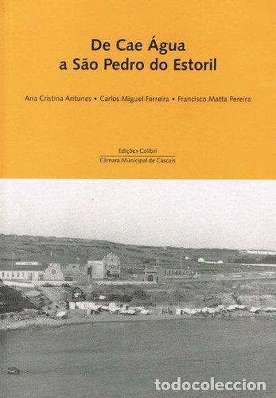 Livros em segunda m&atilde;o: De Cae &Aacute;gua a S. Pedro do Estoril- 9789727725700