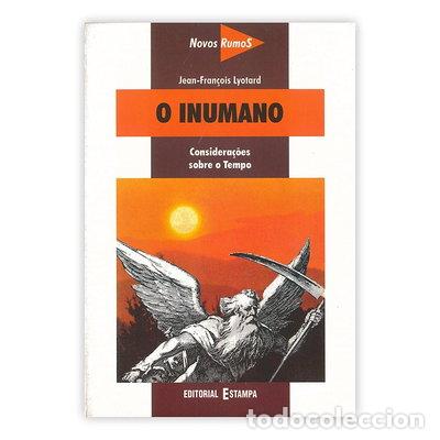 Libros: O Inumano: Considera&ccedil;&otilde;es sobre o tempo- 9789723312645