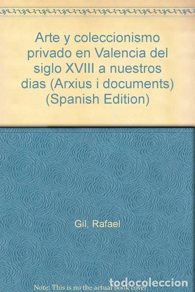 books: Arte y coleccionismo privado en Valencia del siglo XVIII a nuestros d&iacute;as- 9788478221257