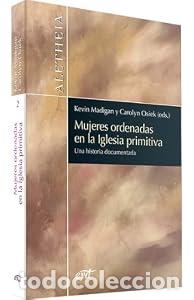 Libros: Mujeres ordenadas en la Iglesia primitiva - Kevin J. Madigan Carolyn Osiek