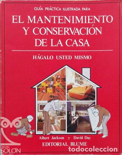 books: Gu&iacute;a Pr&aacute;ctica Ilustrada para el Mantenimiento y Conservaci&oacute;n de la Casa- 9788470312601