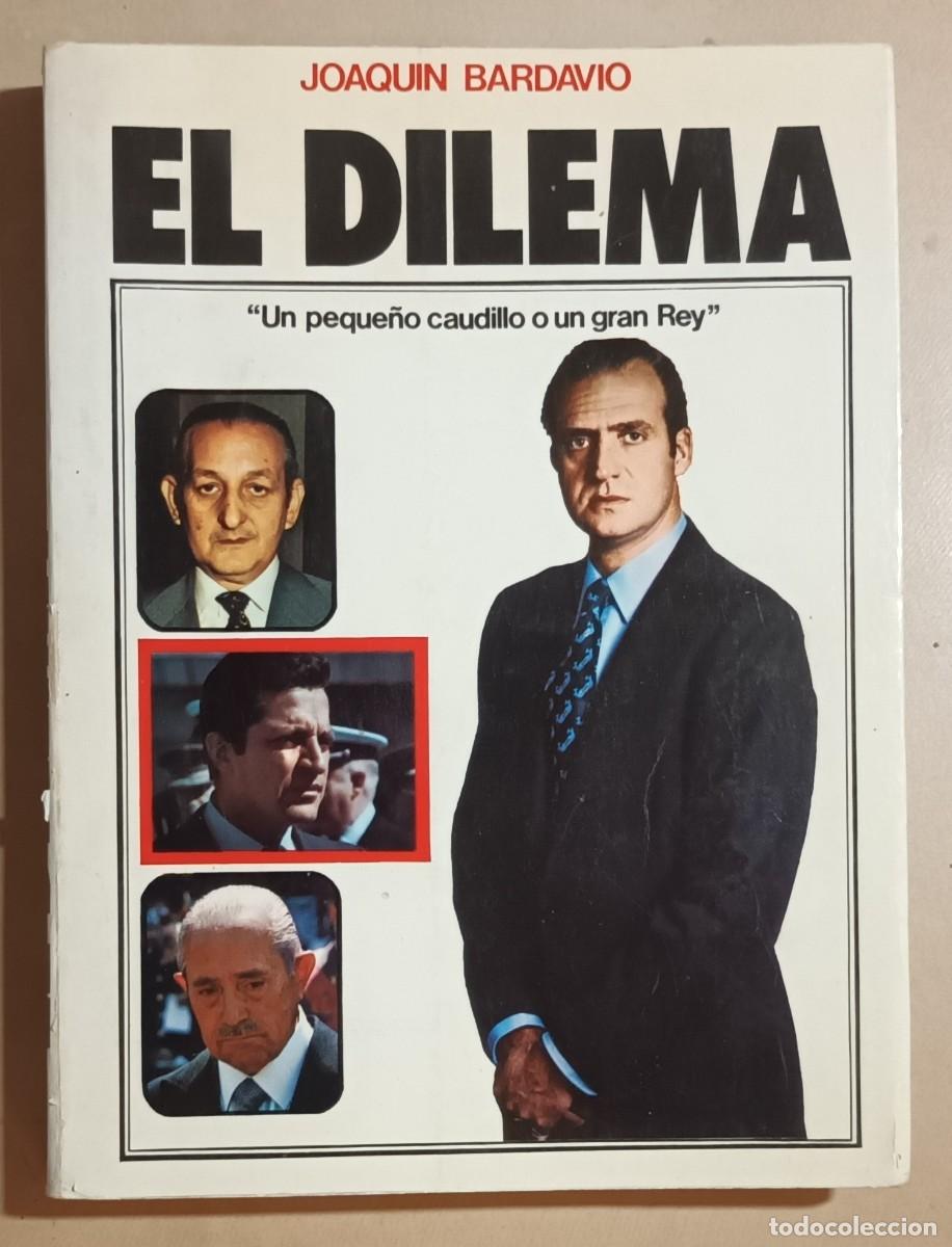 Libros: EL DILEMA, UN PEQUE&Ntilde;O CAUDILLO O UN GRAN REY - JOAQU&Iacute;N BARDAVIO - ED. STRIPS - 1978