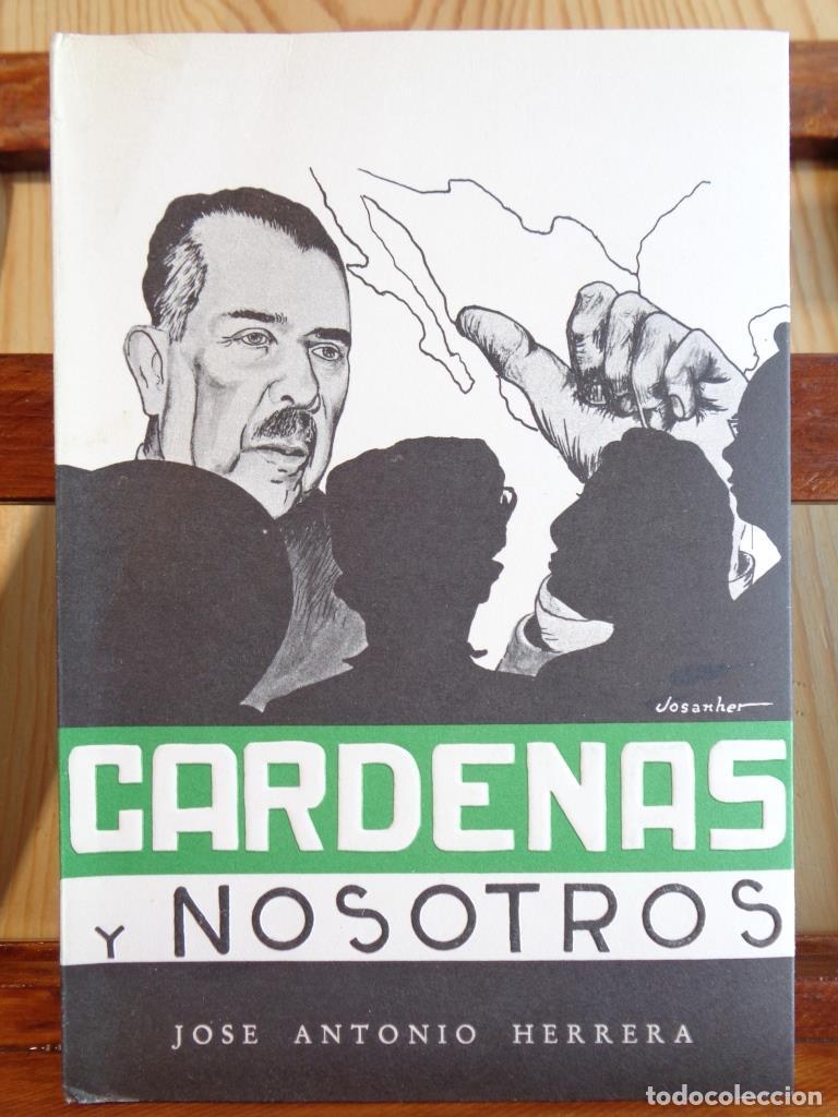 Libros: C&Aacute;RDENAS Y NOSOTROS - JOS&Eacute; ANTONIO HERRERA