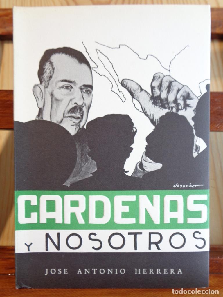 Libros: C&Aacute;RDENAS Y NOSOTROS - JOS&Eacute; ANTONIO HERRERA