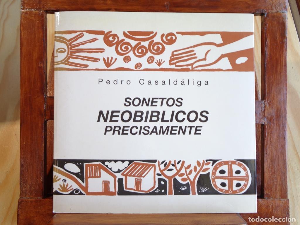 Libros: SONETOS NEOBIBLICOS PRECISAMENTE - PEDRO CASALD&Aacute;LIGA