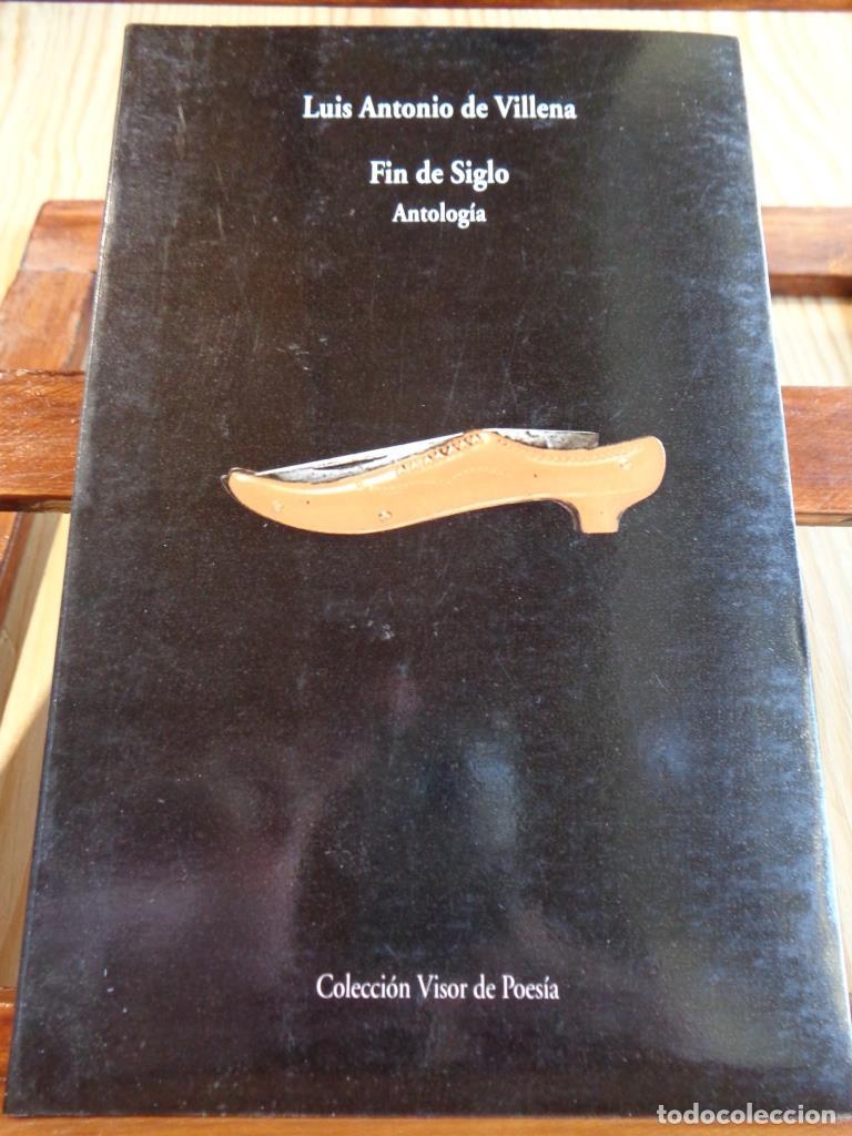 Libros: FIN DE SIGLO (El sesgo cl&aacute;sico en la &uacute;ltima poes&iacute;a espa&ntilde;ola). Antolog&iacute;a. - LUIS ANTONIO DE VILLENA