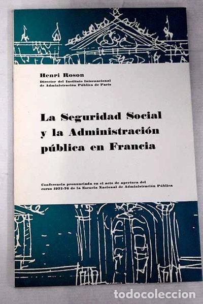 Libros: La seguridad social y la administraci&oacute;n p&uacute;blica en Francia- 9788450071108