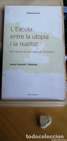 Libros: L'escola: entre la utopia i la realitat- 9788476021378