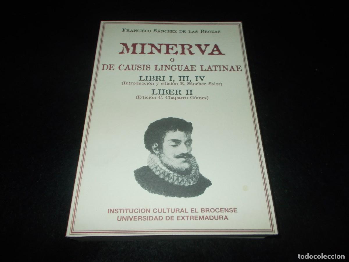 Libros: MINERVA o DE CAUSIS LINGUAE LATINAE. Francisco S&aacute;nchez El Brocense 1995 C&aacute;ceres. Libro