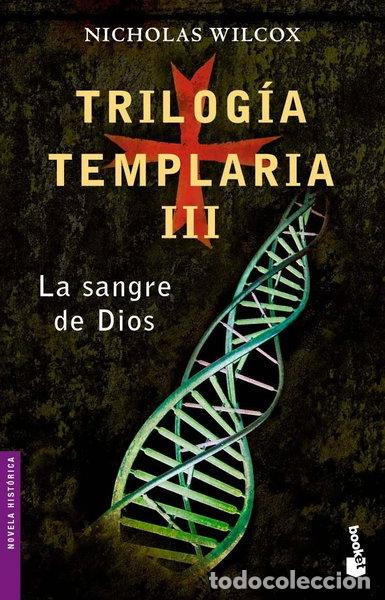 Livres: Trilog&iacute;a templaria III. La sangre de Dios- 9788408062011