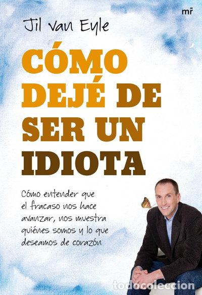 B&uuml;cher: C&oacute;mo dej&eacute; de ser un idiota- 9788427036116