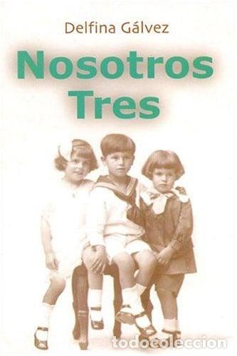 books: Nosotros Tres - Delfina G&aacute;lvez