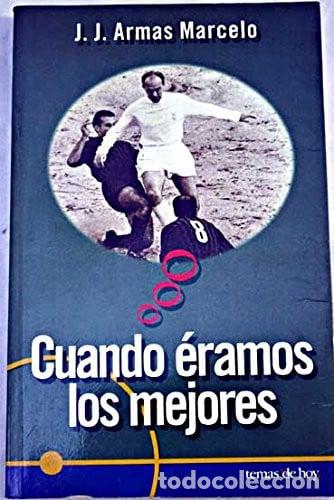 books: Cuando Eramos Los Mejores (spanish Edition) - J.J. Armas Marcelo