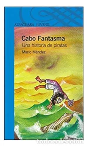 B&uuml;cher: Cabo Fantasma Una Historia De Piratas - Mario M&eacute;ndez