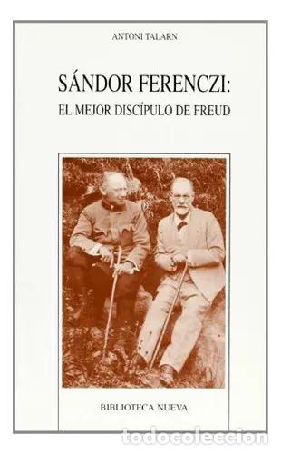 Libros: S&aacute;ndor Ferenczi El Mejor Disc&iacute;pulo De Freud - Antoni Talarn