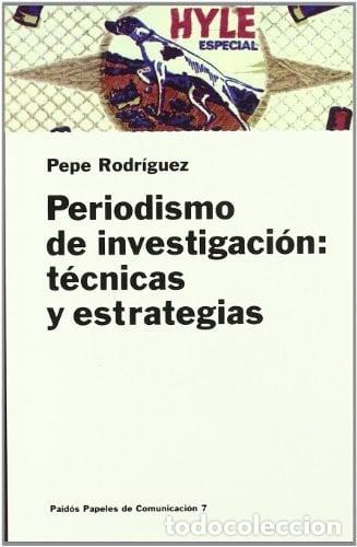 B&uuml;cher: Periodismo De Investigaci&oacute;n: T&eacute;cnicas Y Estrategias -(det.) - Pepe Rodr&iacute;guez